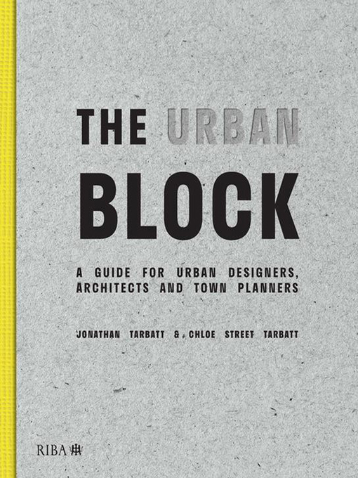Title details for The Urban Block by Jonathan Tarbatt - Available